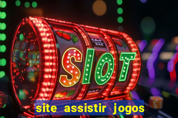 site assistir jogos de futebol